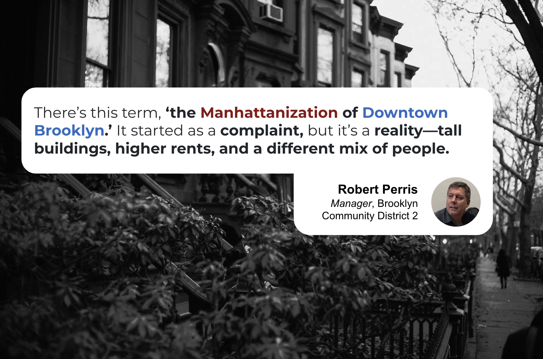 Quote from Robert Perris, former Brooklyn CD2 Manager